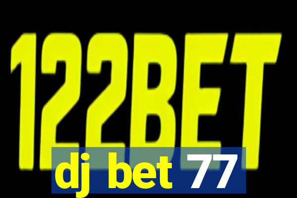 dj bet 77